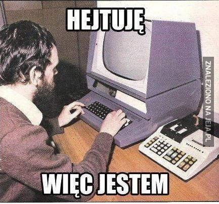 hejtuje-wiec-jestem